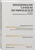 Postępowanie cywilne po nowelizacji. Komentarz dla pełnomocników procesowych i sędziów - Anna Ciepla