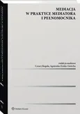 Mediacja w praktyce mediatora i pełnomocnika - Agnieszka Daniszewska–Zujko