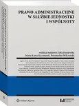 Prawo administracyjne w służbie jednostki i wspólnoty - Agata Cebera