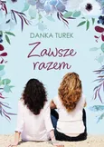 Zawsze razem - Danka Turek