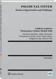 Polish Tax System. Business Opportunities and Challenges - Adam Mariański