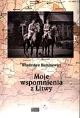 Moje wspomnienia z Litwy - Władysław Bichniewicz