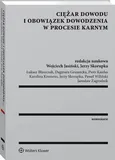 Ciężar dowodu i obowiązek dowodzenia w procesie karnym - Dagmara Gruszecka