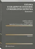 Ustawa o krajowym systemie cyberbezpieczeństwa. Komentarz - Agnieszka Gryszczyńska