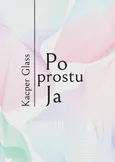 Po prostu Ja - Kacper Glass