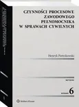 Czynności procesowe zawodowego pełnomocnika w sprawach cywilnych - Henryk Pietrzkowski