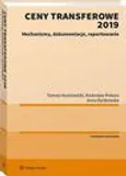 Ceny transferowe 2019. Mechanizmy, dokumentacje, raportowanie - Anna Rynkowska