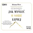 Jak myśleć o sobie lepiej - Brianna Wiest