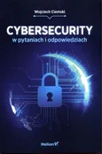 Cybersecurity w pytaniach i odpowiedziach - Wojciech Ciemski