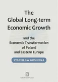 Global Long-term Economic Growth and the Economic Transformation of Poland and Eastern Europe - Stanislaw Gomulka