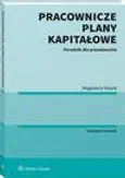 Pracownicze Plany Kapitałowe. Poradnik dla pracodawców - Magdalena Miąsek
