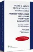 Prawo o aktach stanu cywilnego z komentarzem. Przepisy wykonawcze i związkowe oraz wzory dokumentów - Alicja Czajkowska