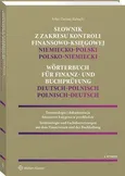 Słownik z zakresu kontroli finansowo-księgowej – niemiecko-polski, polsko-niemiecki - Artur Kubacki