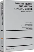 Polskie prawo podatkowe a prawo unijne. Katalog rozbieżności - Adam Bącal