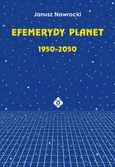 Efemerydy planet 1950-2050 - Janusz Nawrocki