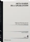 Akta karne dla aplikantów - Małgorzata Młodawska-Piaseczna