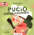 Pucio zostaje kucharzem, czyli o radości z jedzenia - Marta Galewska-Kustra