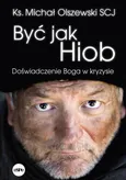 Być jak Hiob - Michał Olszewski