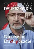 Nareszcie w Dudapeszcie - Aleksander Daukszewicz