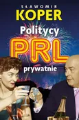 Politycy PRL prywatnie - Sławomir Koper