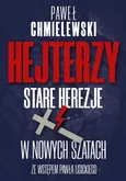 Hejterzy Stare Herezje w nowych szatach - Paweł Chmielewski