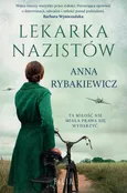 Lekarka nazistów - Anna Rybakiewicz