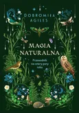 Magia naturalna - Dobromiła Agiles