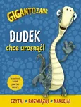Gigantozaur Dudek chce urosnąć!