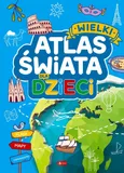 Wielki atlas świata dla dzieci - Outlet