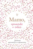 Mamo, opowiedz o sobie - Elma Vliet