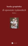 18 opowieści żydowskich Tom 2 - Hanka Grupińska