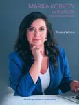 Marka kobiety w biznesie. Etykieta i wizerunek - Renata Wrona