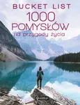 Bucket list. 1000 pomysłów na przygody życia - Kath Stathers