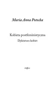 Kobieta postfeministyczna Dyktatura kobiet - Potocka Maria Anna
