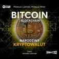 Bitcoin i blockchain Narodziny kryptowalut - Mateusz Lubiński