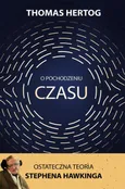 O pochodzeniu czasu. Ostateczna teoria Stephena Hawkinga - Thomas Hertog