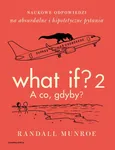 What If? 2. A co, gdyby? - Randall Munroe
