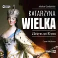 Katarzyna Wielka Zdobywczyni Krymu - Michał Gadziński