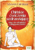 Chińskie ćwiczenia uzdrawiające - Steven Cardoza