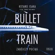 Bullet Train. Zabójczy pociąg - Kotaro Isaka