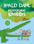 Przeogromny krokodyl - Roald Dahl