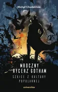 Mroczny Rycerz Gotham - szkice z kultury popularnej - Michał Chudoliński