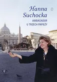 Ambasador u trzech papieży - Hanna Suchocka
