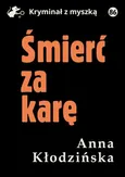 Śmierć za karę - Anna Kłodzińska