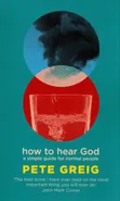 How to Hear God - Pete Greig