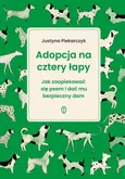 Adopcja na cztery łapy - Justyna Piekarczyk