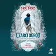 Czarci ogród. Saga rodu Tyszkowskich - Magda Skubisz