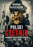 Polski czetnik - Marian Błażejczyk