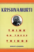 Think on These Things - Jiddu Krishnamurti