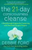 21-Day Consciousness Cleanse, The - Debbie Ford
